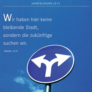 Jahreslosung 2013 Hebräer 13, 14
